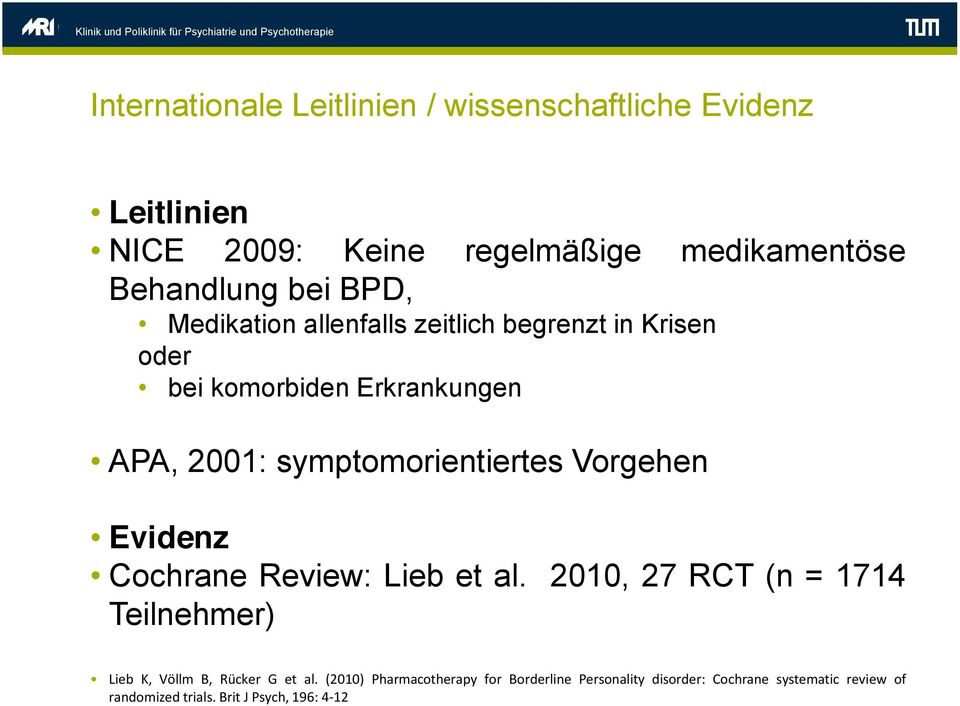 APA, 2001: symptomorientiertes Vorgehen Evidenz Cochrane Review: Lieb et al.