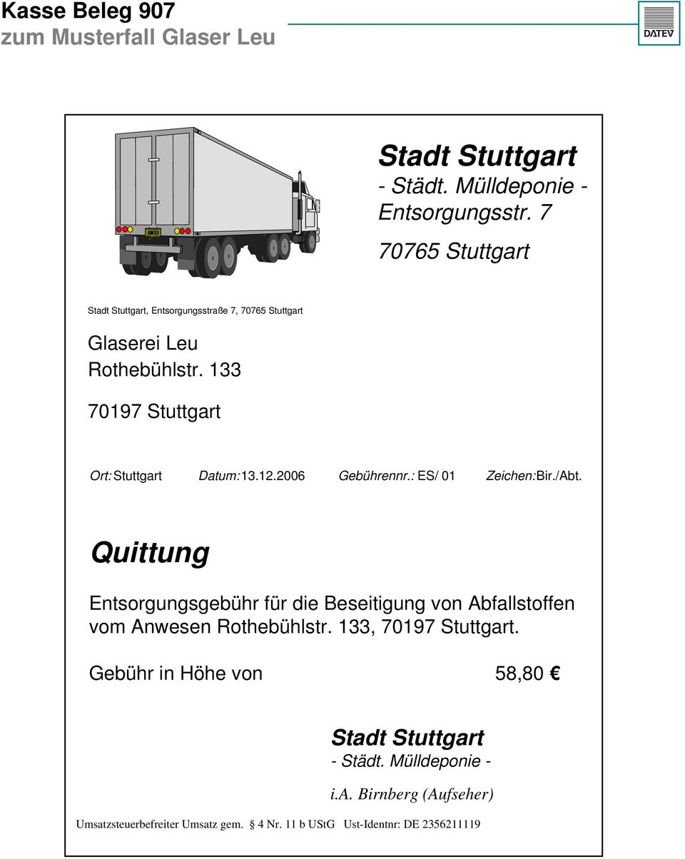 133 Ort: Stuttgart Datum: 13.12.2006 Gebührennr.: ES/ 01 Zeichen: Bir./Abt.
