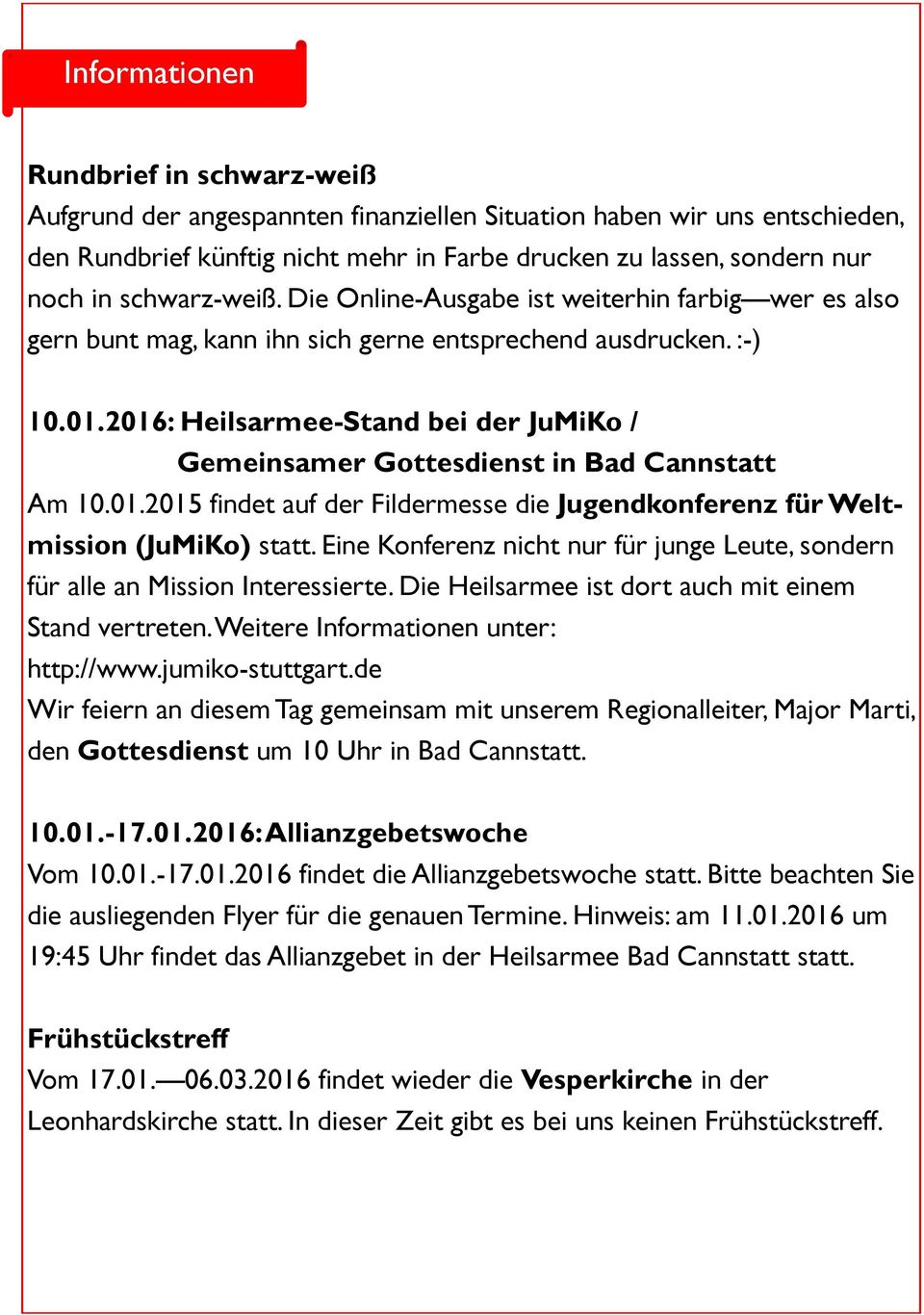 2016: Heilsarmee-Stand bei der JuMiKo / Gemeinsamer Gottesdienst in Bad Cannstatt Am 10.01.2015 findet auf der Fildermesse die Jugendkonferenz für Weltmission (JuMiKo) statt.