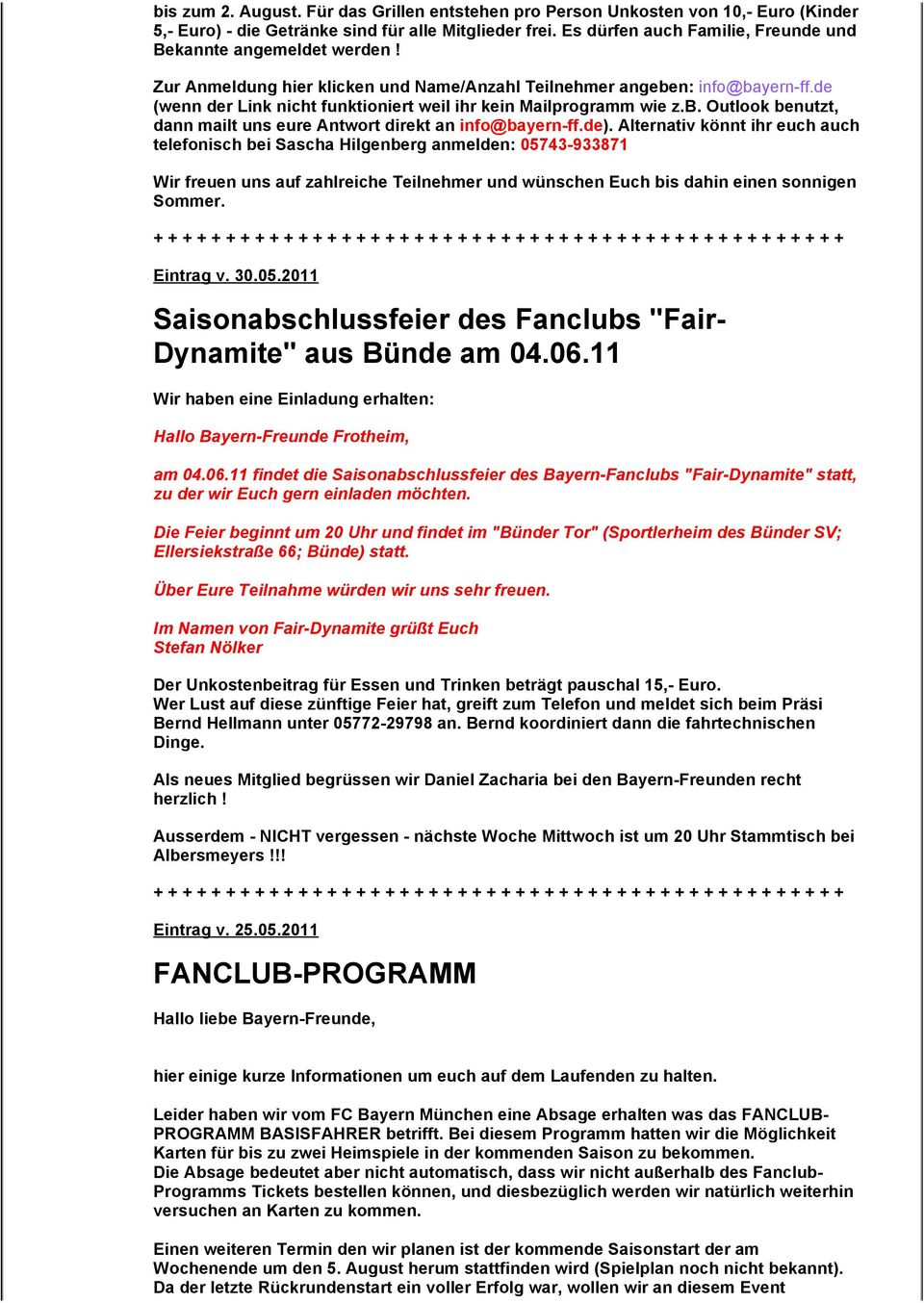 de (wenn der Link nicht funktioniert weil ihr kein Mailprogramm wie z.b. Outlook benutzt, dann mailt uns eure Antwort direkt an info@bayern-ff.de).