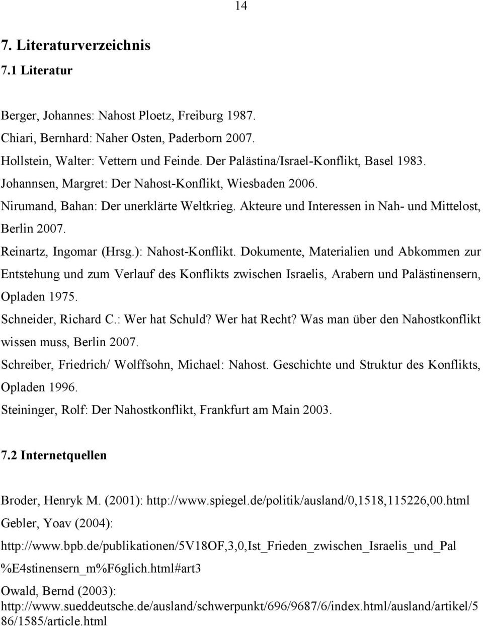 Akteure und Interessen in Nah- und Mittelost, Berlin 2007. Reinartz, Ingomar (Hrsg.): Nahost-Konflikt.