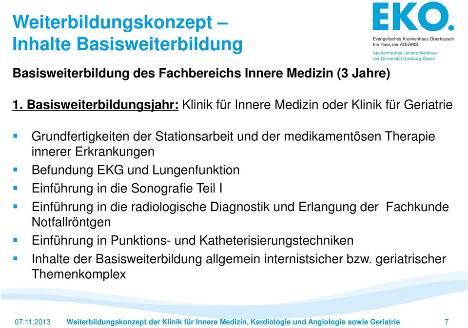 innerer Erkrankungen Befundung EKG und Lungenfunktion Einführung in die Sonografie Teil I Einführung in die radiologische Diagnostik und