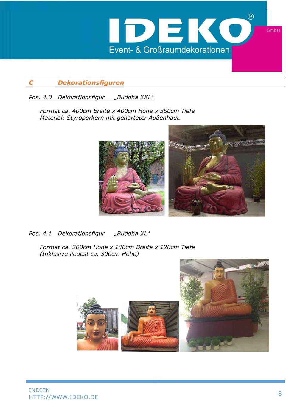 gehärteter Außenhaut. Pos. 4.1 Dekorationsfigur Buddha XL Format ca.
