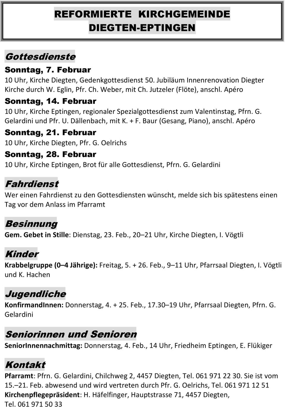 Baur (Gesang, Piano), anschl. Apéro Sonntag, 21. Februar 10 Uhr, Kirche Diegten, Pfr. G.