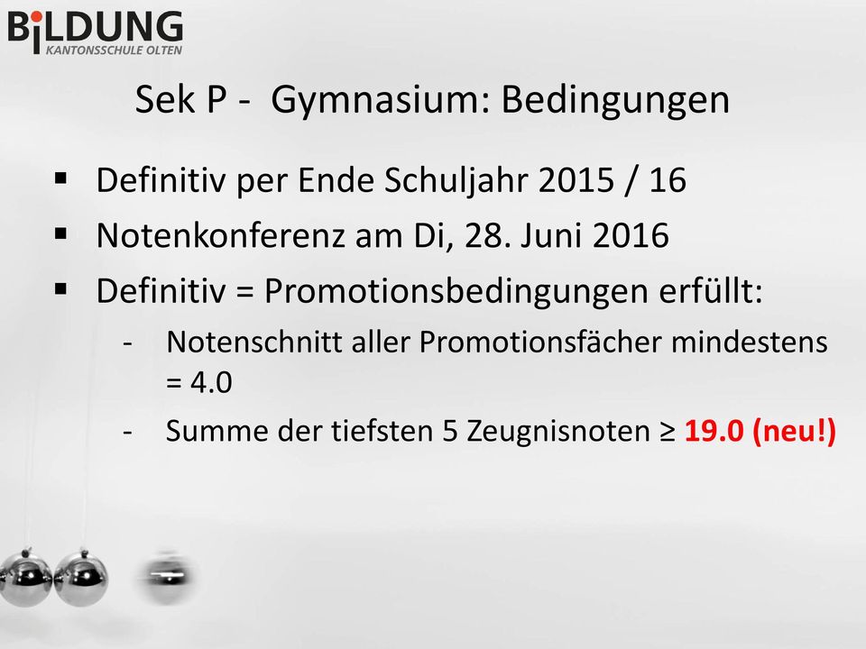 Juni 2016 Definitiv = Promotionsbedingungen erfüllt: -