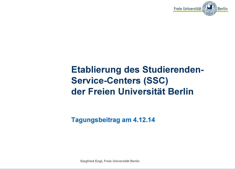 Studierenden- Service-Centers (SSC) der