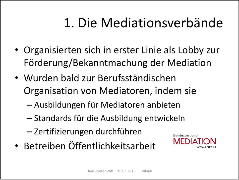 Organisation von Mediatoren, indem sie Ausbildungen für Mediatoren anbieten