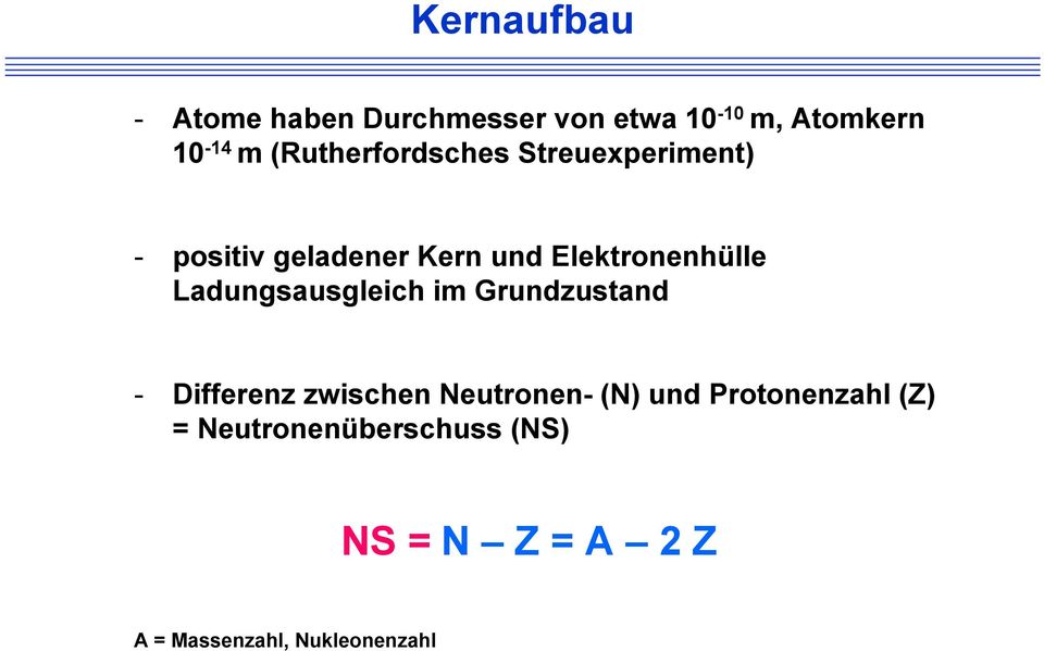 Ladungsausgleich im Grundzustand - Differenz zwischen Neutronen- (N) und