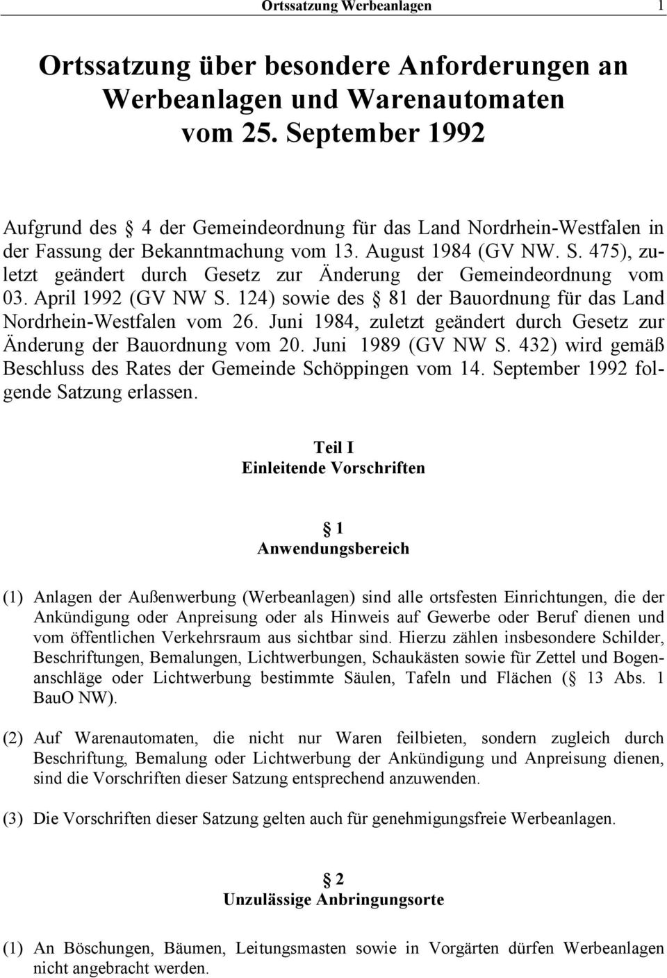 475), zuletzt geändert durch Gesetz zur Änderung der Gemeindeordnung vom 03. April 1992 (GV NW S. 124) sowie des 81 der Bauordnung für das Land Nordrhein-Westfalen vom 26.