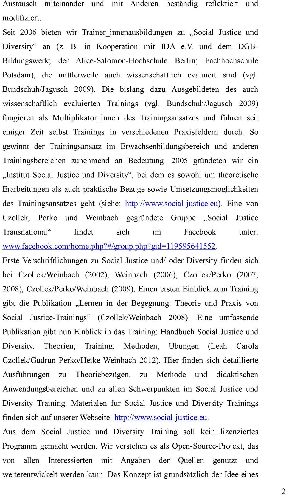Bundschuh/Jagusch 2009). Die bislang dazu Ausgebildeten des auch wissenschaftlich evaluierten Trainings (vgl.
