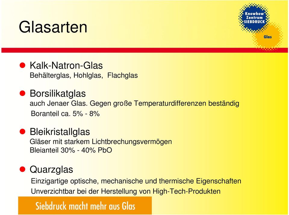 5% - 8% Bleikristallglas Gläser mit starkem Lichtbrechungsvermögen Bleianteil 30% - 40% PbO