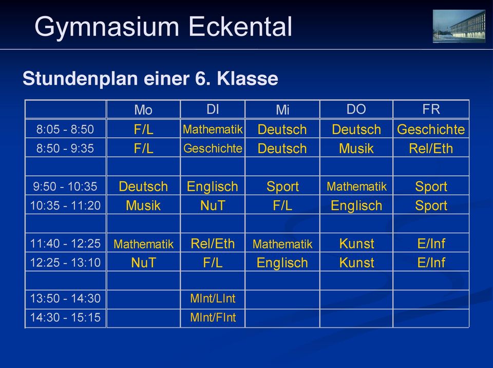 Geschichte Deutsch Musik Rel/Eth 9:50-10:35 Deutsch Englisch Sport Mathematik Sport