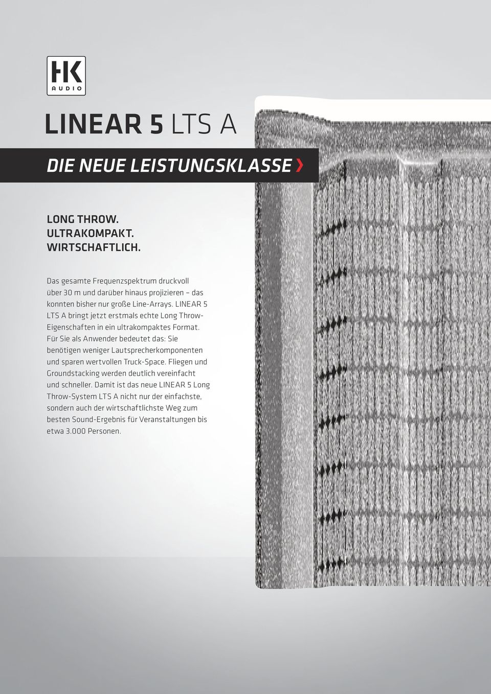 LINEAR 5 LTS A bringt jetzt erstmals echte Long Throw- Eigenschaften in ein ultrakompaktes Format.