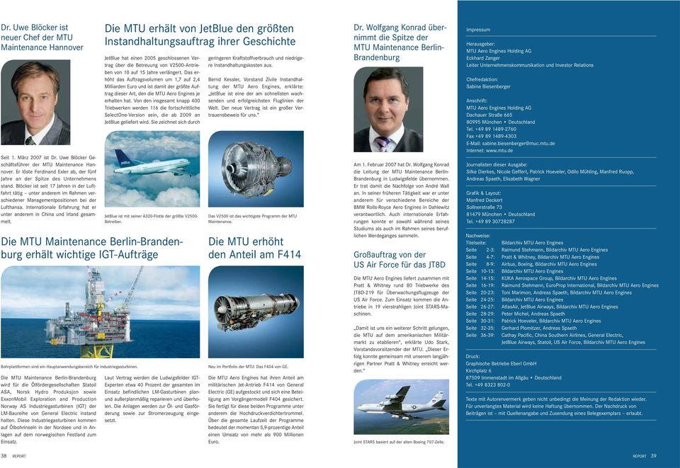 Blöcker ist seit 17 Jahren in der Luftfahrt tätig unter anderem im Rahmen verschiedener Managementpositionen bei der Lufthansa.