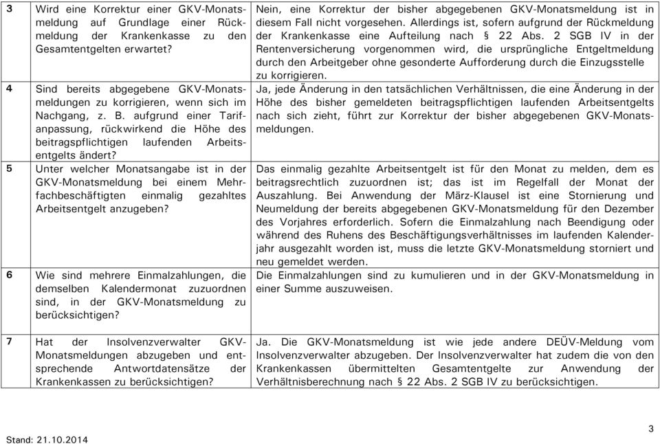 5 Unter welcher Monatsangabe ist in der GKV-Monatsmeldung bei einem Mehrfachbeschäftigten einmalig gezahltes Arbeitsentgelt anzugeben?