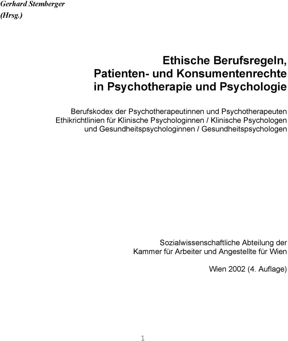 Berufskodex der Psychotherapeutinnen und Psychotherapeuten Ethikrichtlinien für Klinische