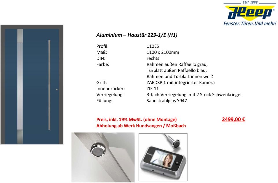 ZAEDSP 1 mit integrierter Kamera Innendrücker: ZIE 11 Verriegelung: 3-fach Verriegelung mit