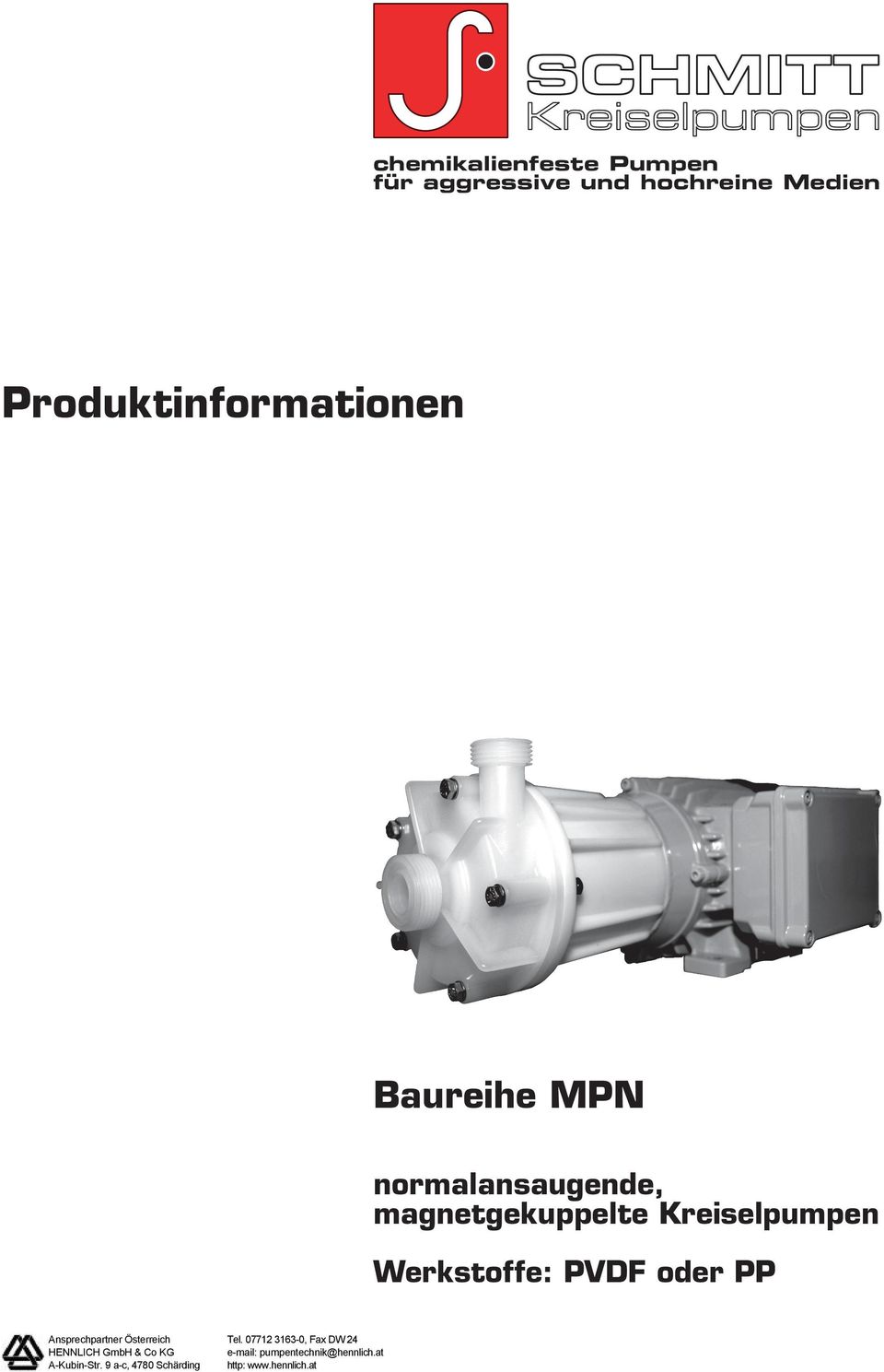 Werkstoffe: oder Ansprechpartner Österreich HENNLICH GmbH & Co KG A-Kubin-Str.