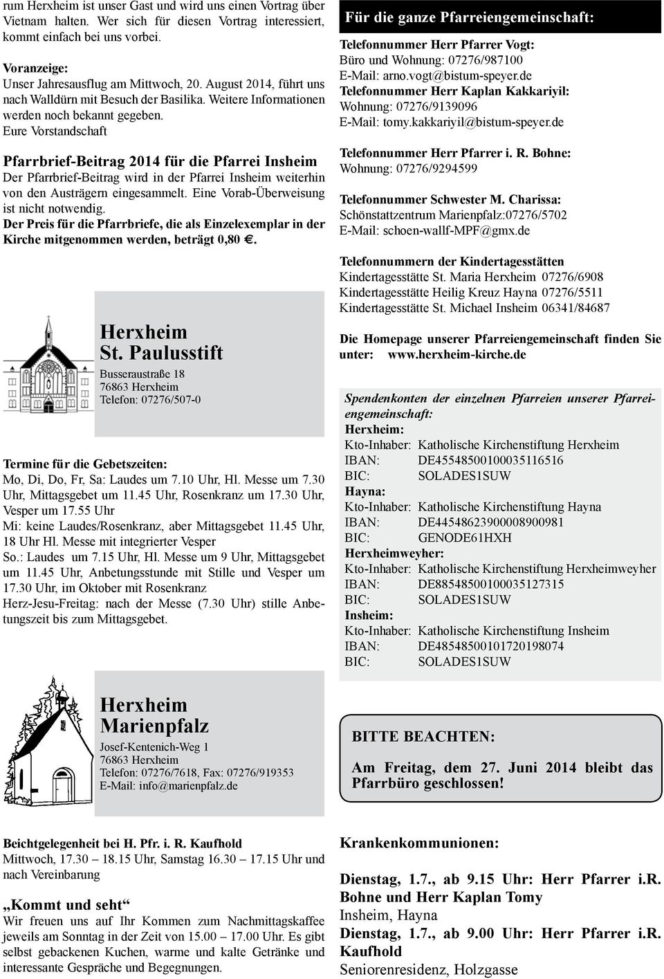 Eure Vorstandschaft Pfarrbrief-Beitrag 2014 für die Pfarrei Insheim Der Pfarrbrief-Beitrag wird in der Pfarrei Insheim weiterhin von den Austrägern eingesammelt.