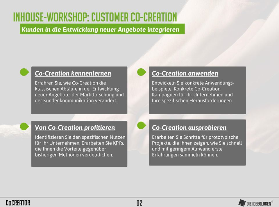 Co-Creation anwenden Entwickeln Sie konkrete Anwendungsbeispiele: Konkrete Co-Creation Kampagnen für Ihr Unternehmen und Ihre spezifischen Herausforderungen.