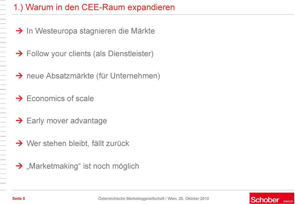 of scale Early mover advantage Wer stehen bleibt, fällt zurück Marketmaking ist