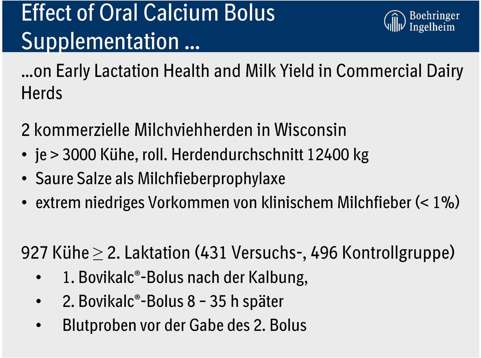 Herdendurchschnitt 12400 kg Saure Salze als Milchfieberprophylaxe extrem niedriges Vorkommen von klinischem