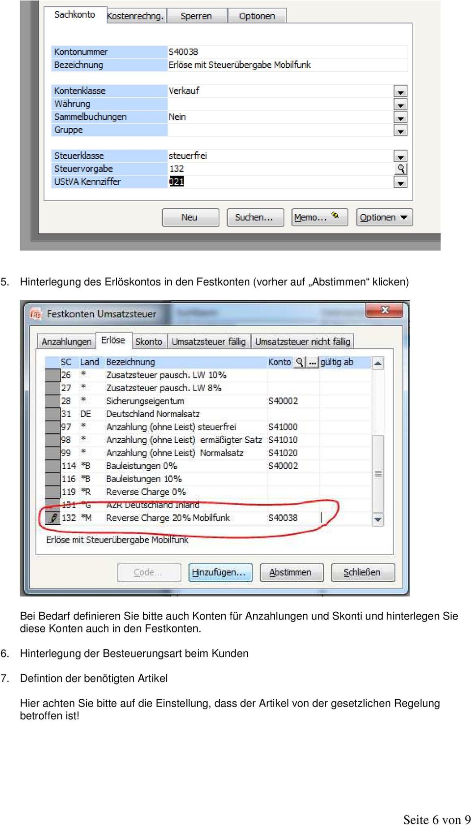 Festkonten. 6. Hinterlegung der Besteuerungsart beim Kunden 7.