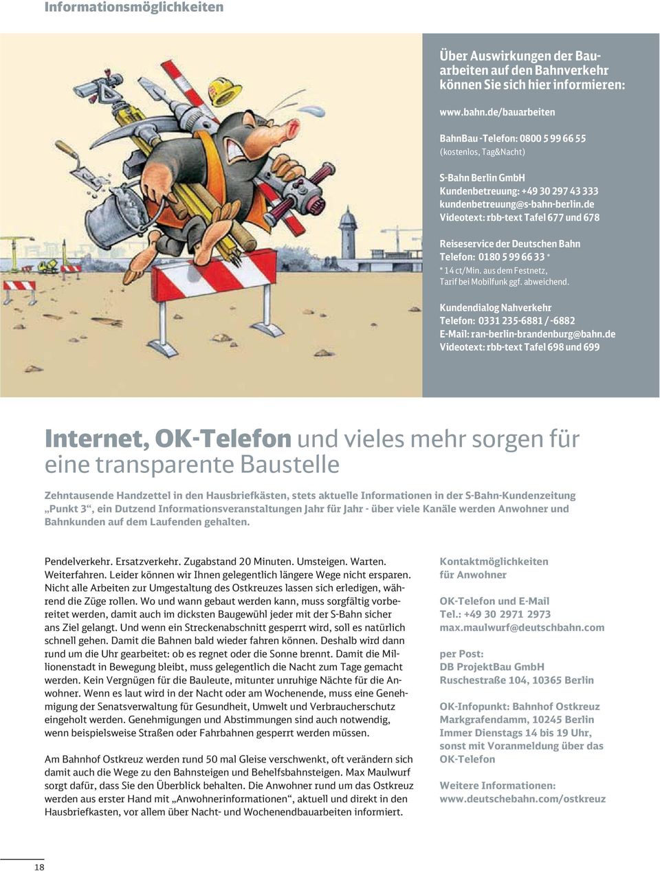 de Videotext: rbb-text Tafel 677 und 678 Reiseservice der Deutschen Bahn Telefon: 0180 5 99 66 33 * * 14 ct/min. aus dem Festnetz, Tarif bei Mobilfunk ggf. abweichend.