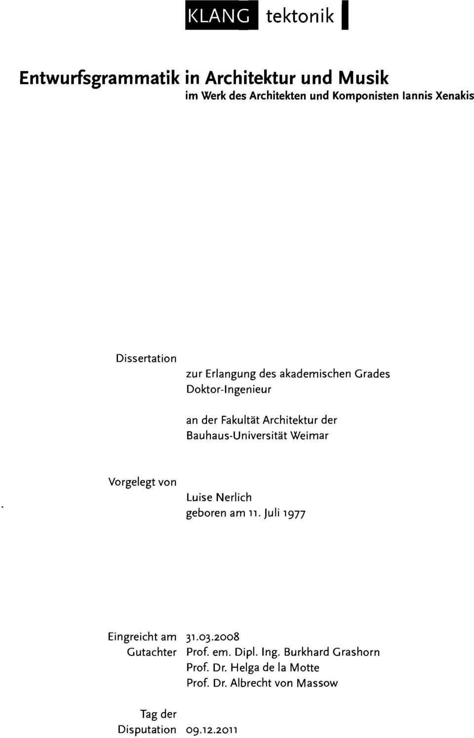Bauhaus-Universität Weimar Vorgelegt von Luise Nerlich geboren am 11. Juli 1977 Eingreicht am 31