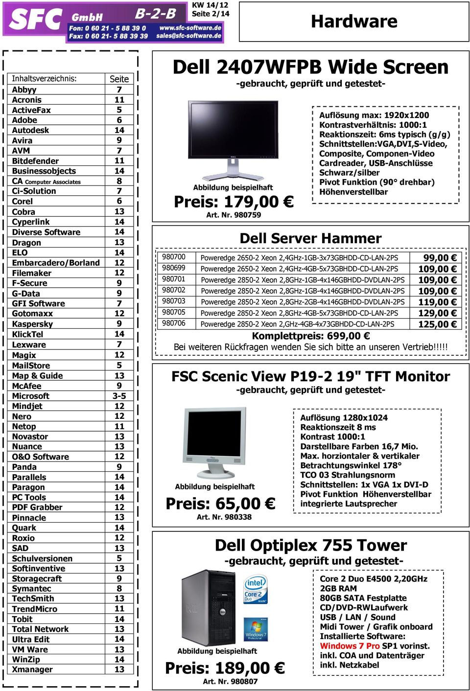 Guide 13 McAfee 9 Microsoft 3-5 Mindjet 12 Nero 12 Netop 11 Novastor 13 Nuance 13 O&O Software 12 Panda 9 Parallels 14 Paragon 14 PC Tools 14 PDF Grabber 12 Pinnacle 13 Quark 14 Roxio 12 SAD 13