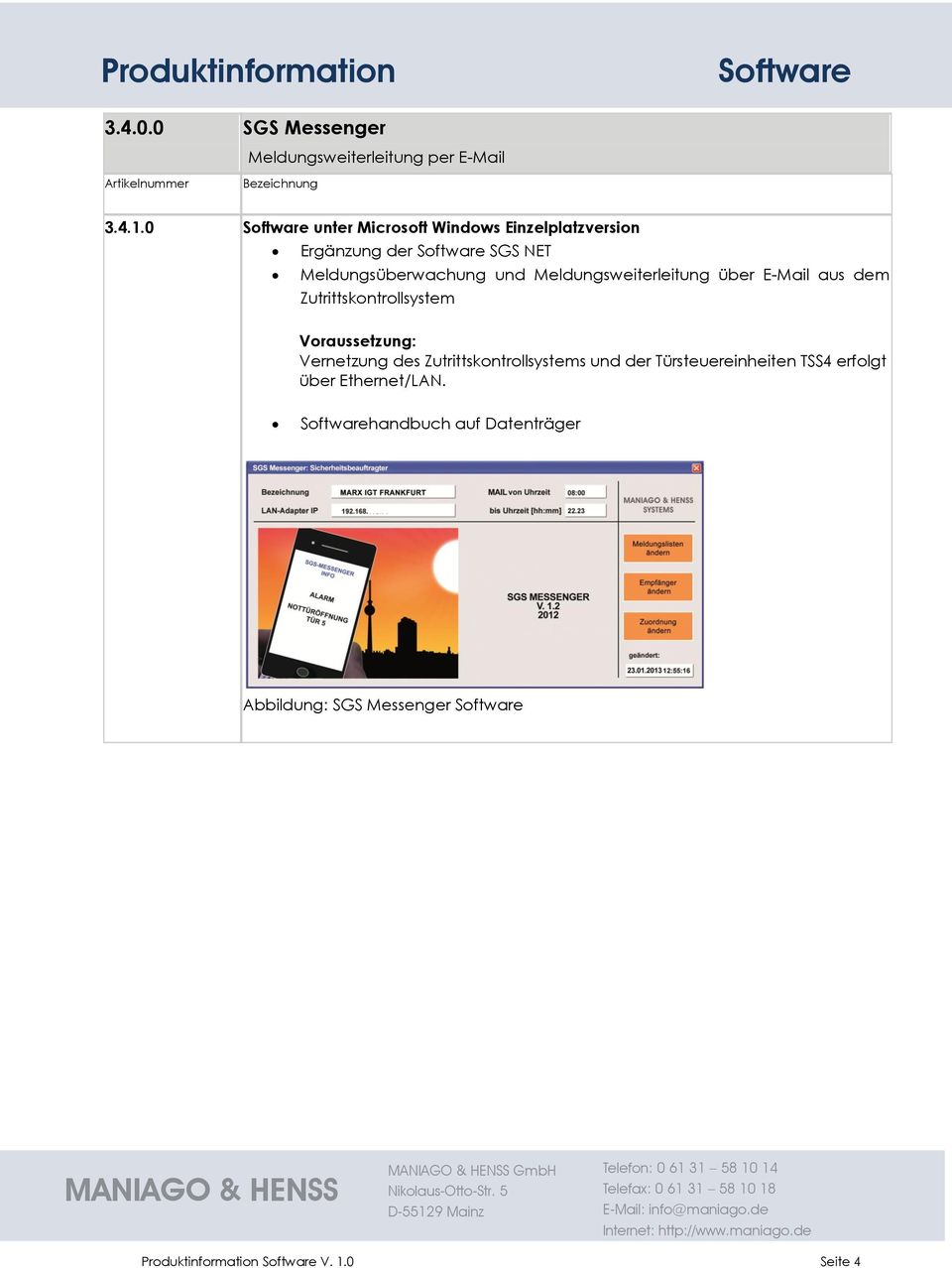 Meldungsweiterleitung über E-Mail aus dem Zutrittskontrollsystem Voraussetzung: Vernetzung des