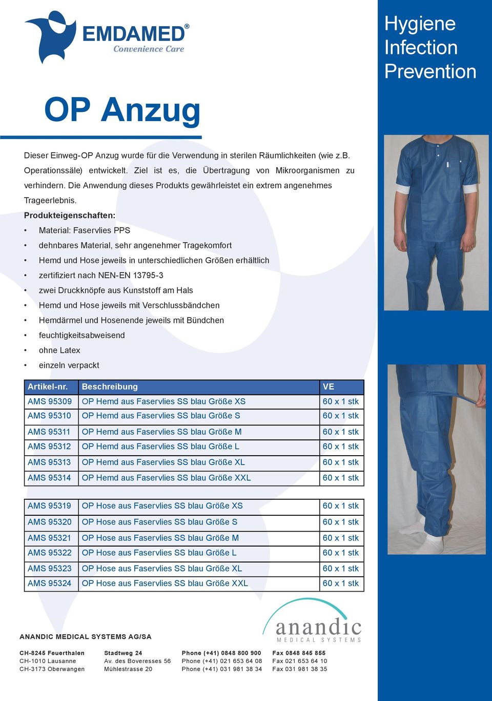 Produkteigenschaften: Material: Faservlies PPS dehnbares Material, sehr angenehmer Tragekomfort Hemd und Hose jeweils in unterschiedlichen Größen erhältlich zertifiziert nach NEN-EN 13795-3 zwei