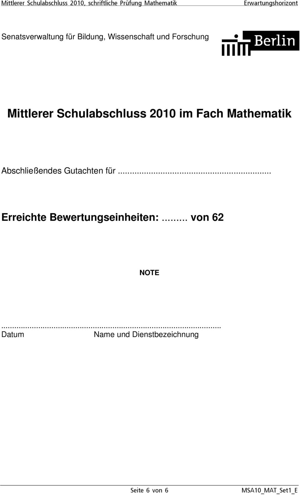 Schulabschluss 00 im Fach Mathematik Abschließendes Gutachten für.