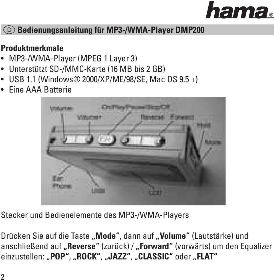 5 +) Eine AAA Batterie Stecker und Bedienelemente des MP3-/WMA-Players Drücken Sie auf die Taste Mode, dann