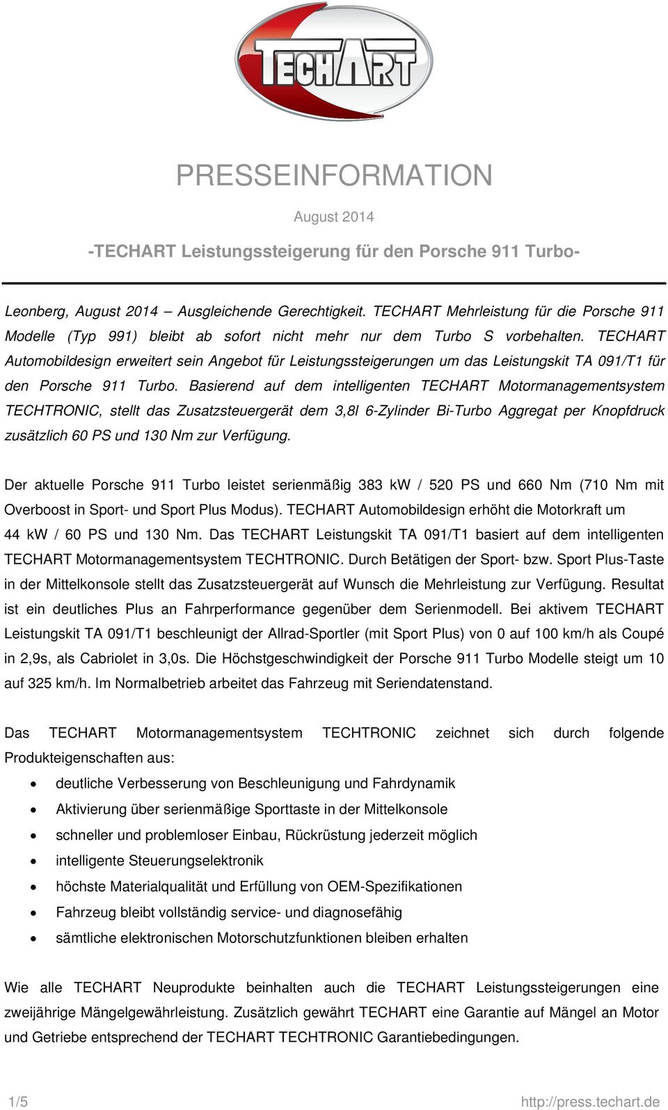 Basierend auf dem intelligenten TECHART Motormanagementsystem TECHTRONIC, stellt das Zusatzsteuergerät dem 3,8l 6-Zylinder Bi-Turbo Aggregat per Knopfdruck zusätzlich 60 PS und 130 Nm zur Verfügung.