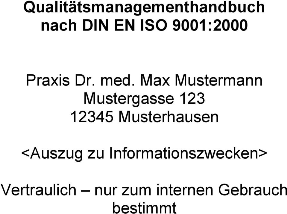 Max Mustermann Mustergasse 123 12345 Musterhausen