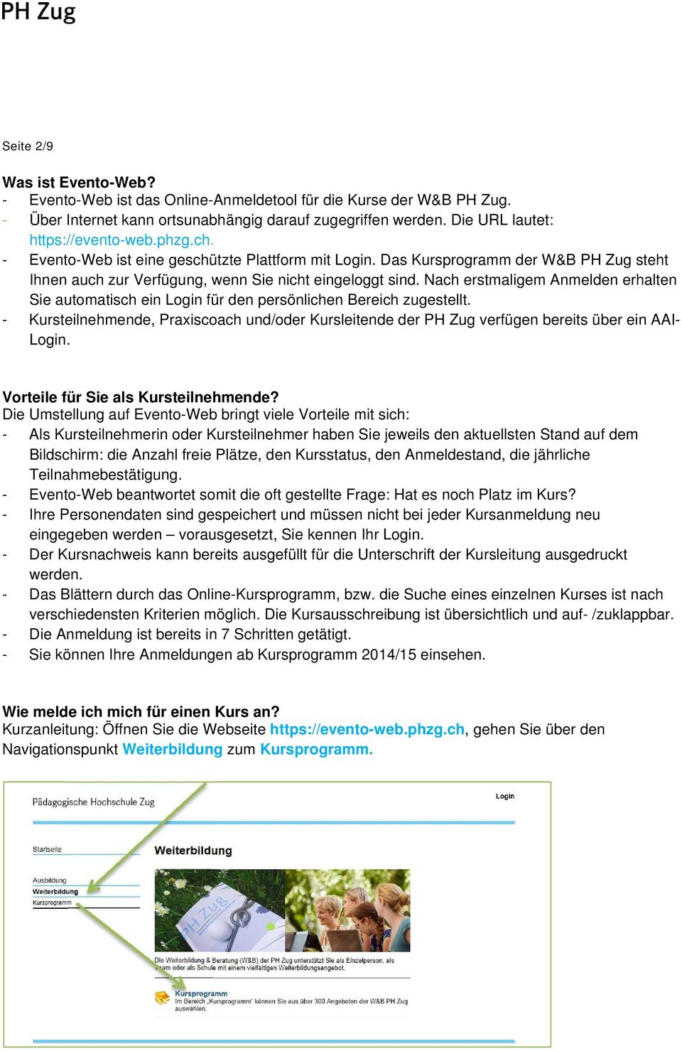 Nach erstmaligem Anmelden erhalten Sie automatisch ein Login für den persönlichen Bereich zugestellt.