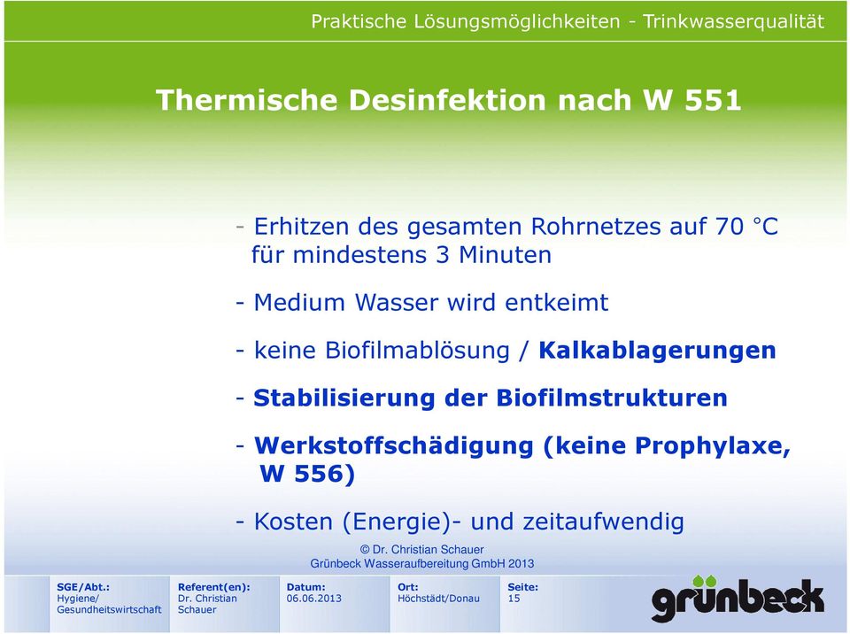 Biofilmablösung / Kalkablagerungen - Stabilisierung der Biofilmstrukturen -