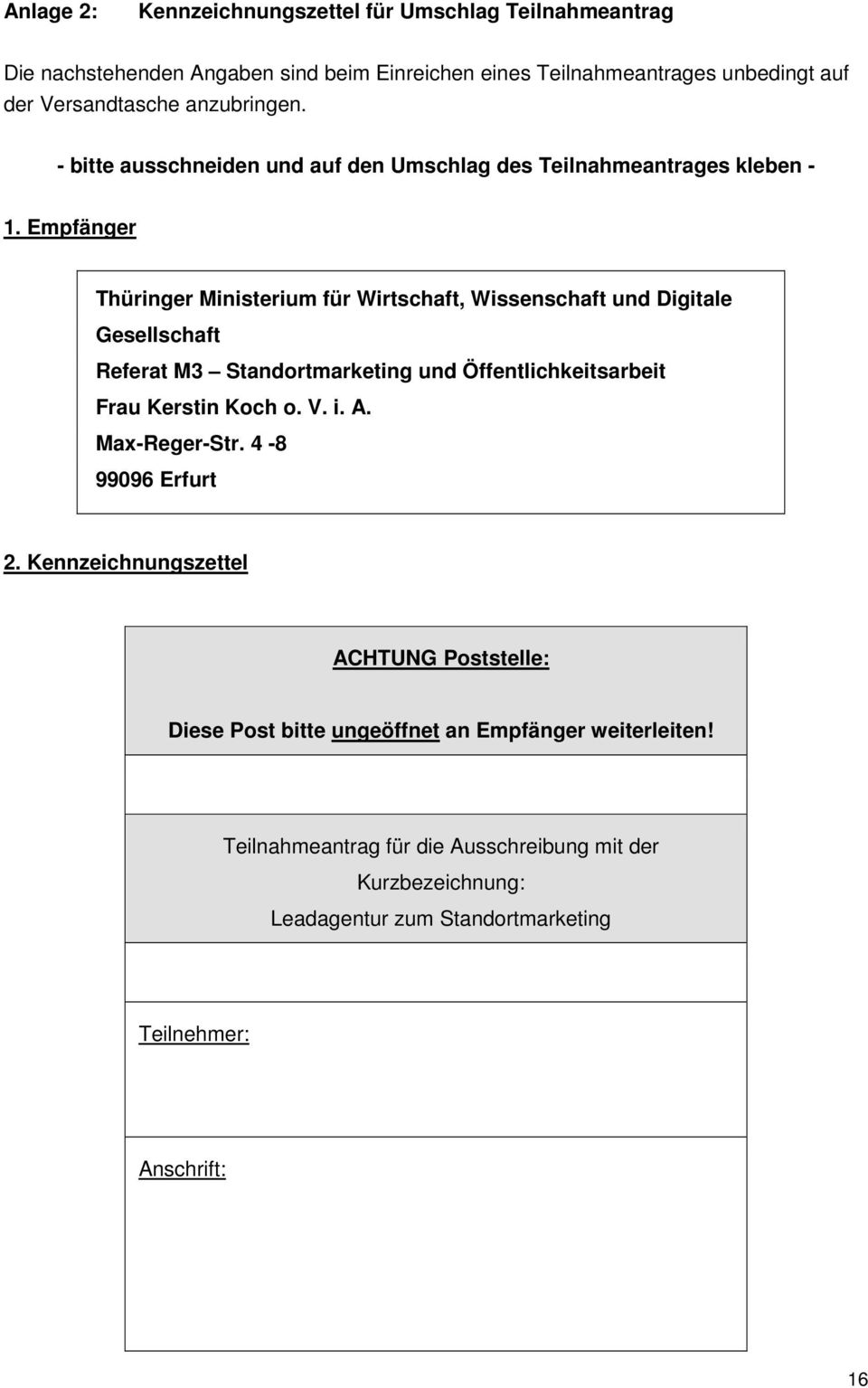 Empfänger Thüringer Ministerium für Wirtschaft, Wissenschaft und Digitale Gesellschaft Referat M3 Standortmarketing und Öffentlichkeitsarbeit Frau Kerstin Koch o. V. i.