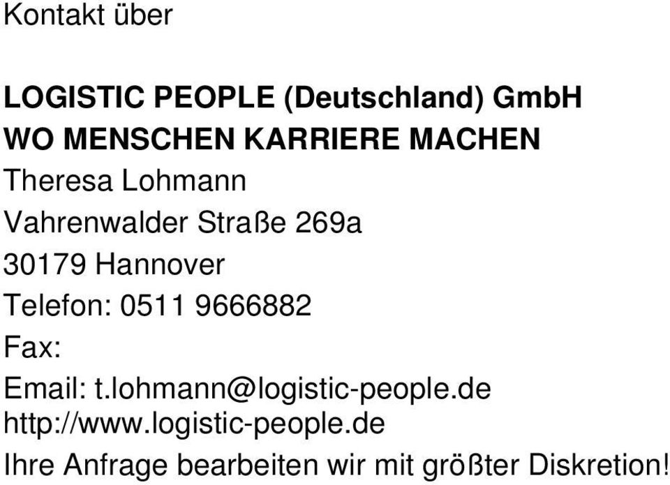 Telefon: 0511 9666882 Fax: Email: t.lohmann@logistic-people.