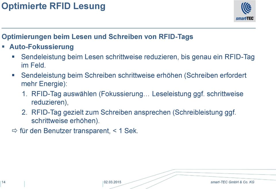 Sendeleistung beim Schreiben schrittweise erhöhen (Schreiben erfordert mehr Energie): 1.