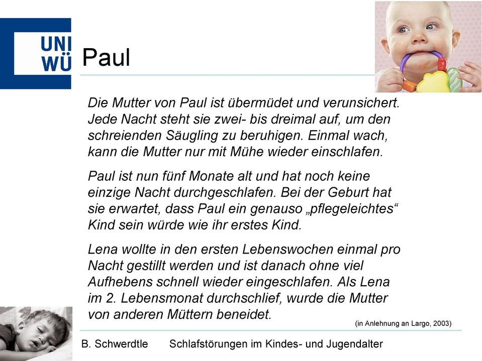 Bei der Geburt hat sie erwartet, dass Paul ein genauso pflegeleichtes Kind sein würde wie ihr erstes Kind.