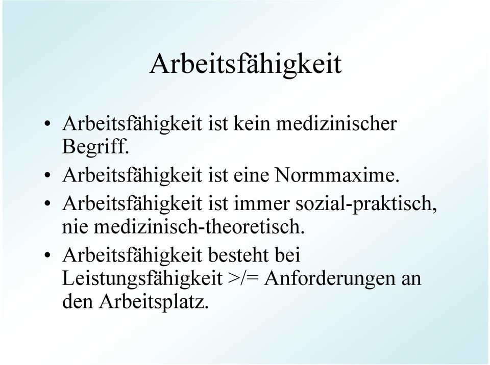 Arbeitsfähigkeit ist immer sozial-praktisch, nie