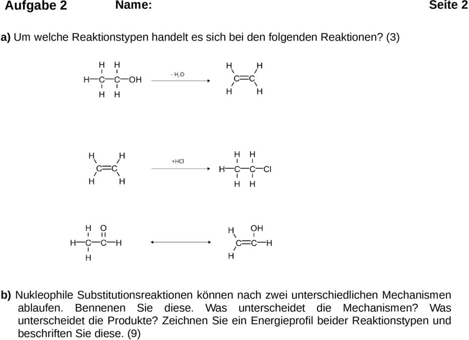 (3) b) Nukleophile Substitutionsreaktionen können nach zwei unterschiedlichen Mechanismen