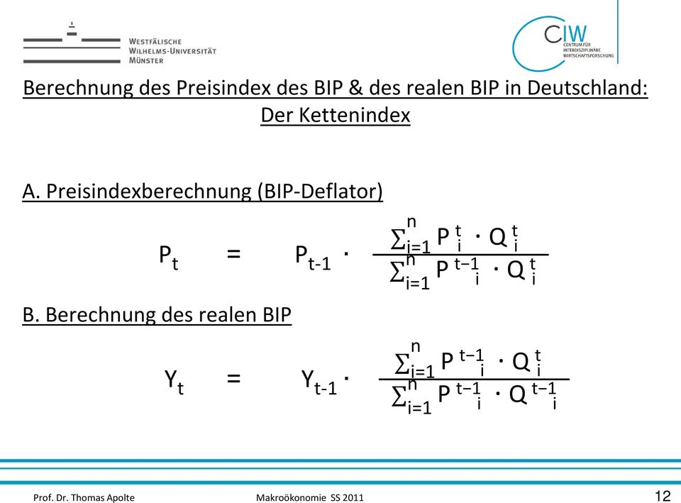 Preisindexberechnung (BIP-Deflator) P t = P t-1 B.