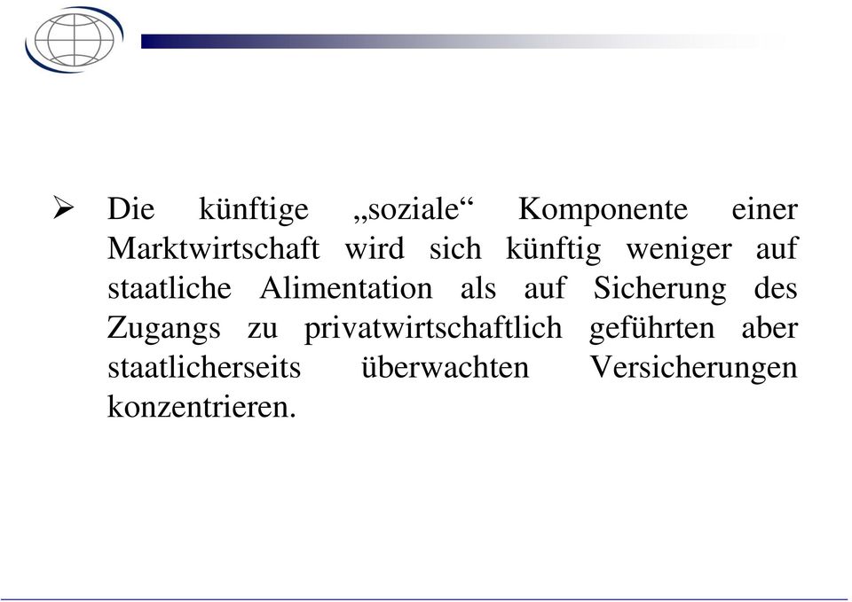 Sicherung des Zugangs zu privatwirtschaftlich geführten