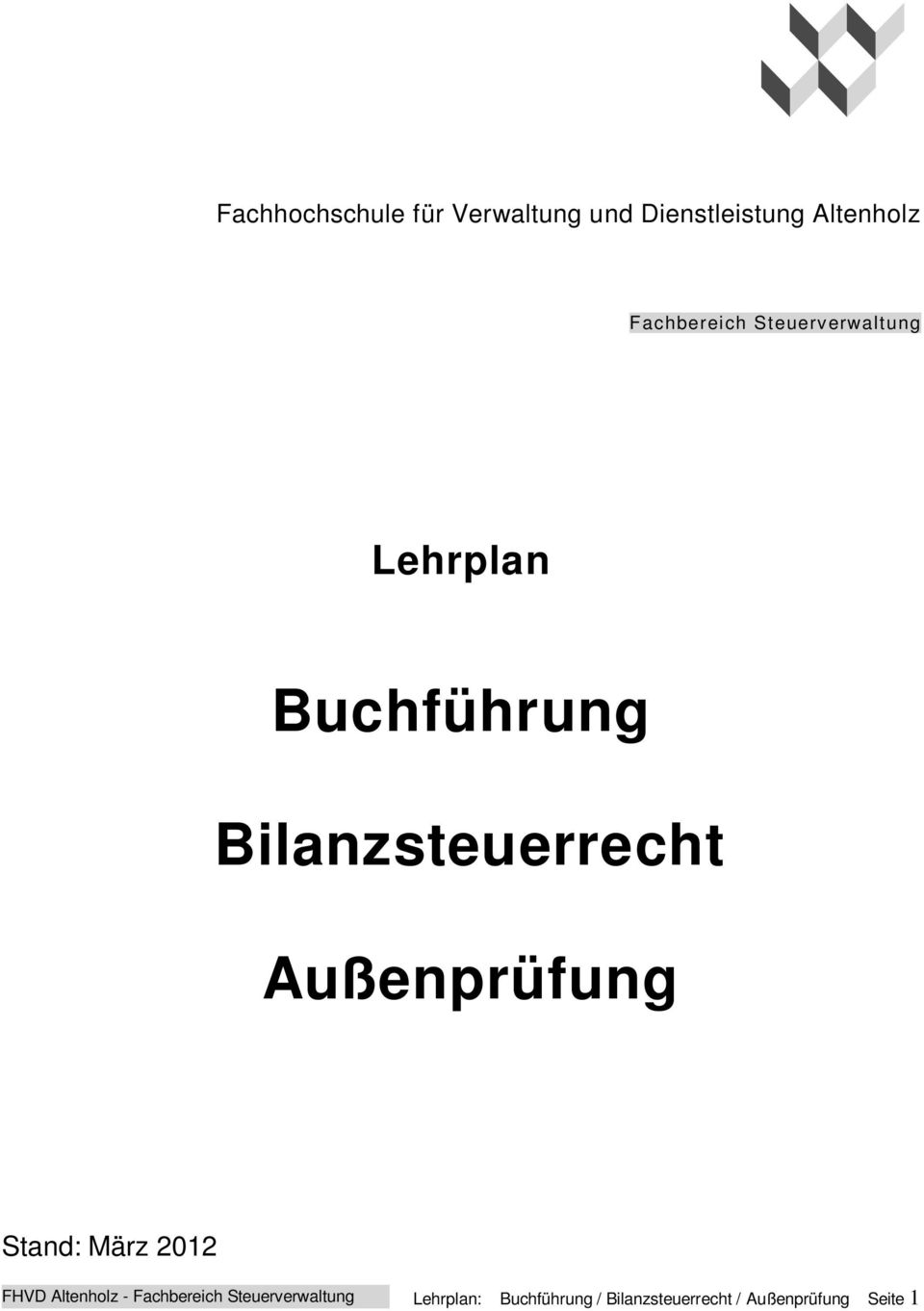 Bilanzsteuerrecht Außenprüfung Stand: März 2012 FHVD Altenholz -