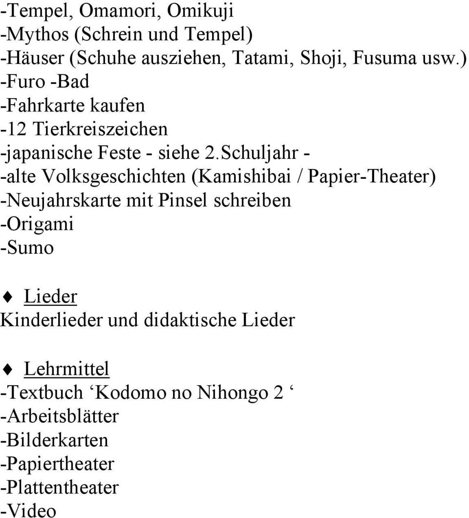 Schuljahr - -alte Volksgeschichten (Kamishibai / Papier-Theater) -Neujahrskarte mit Pinsel schreiben -Origami