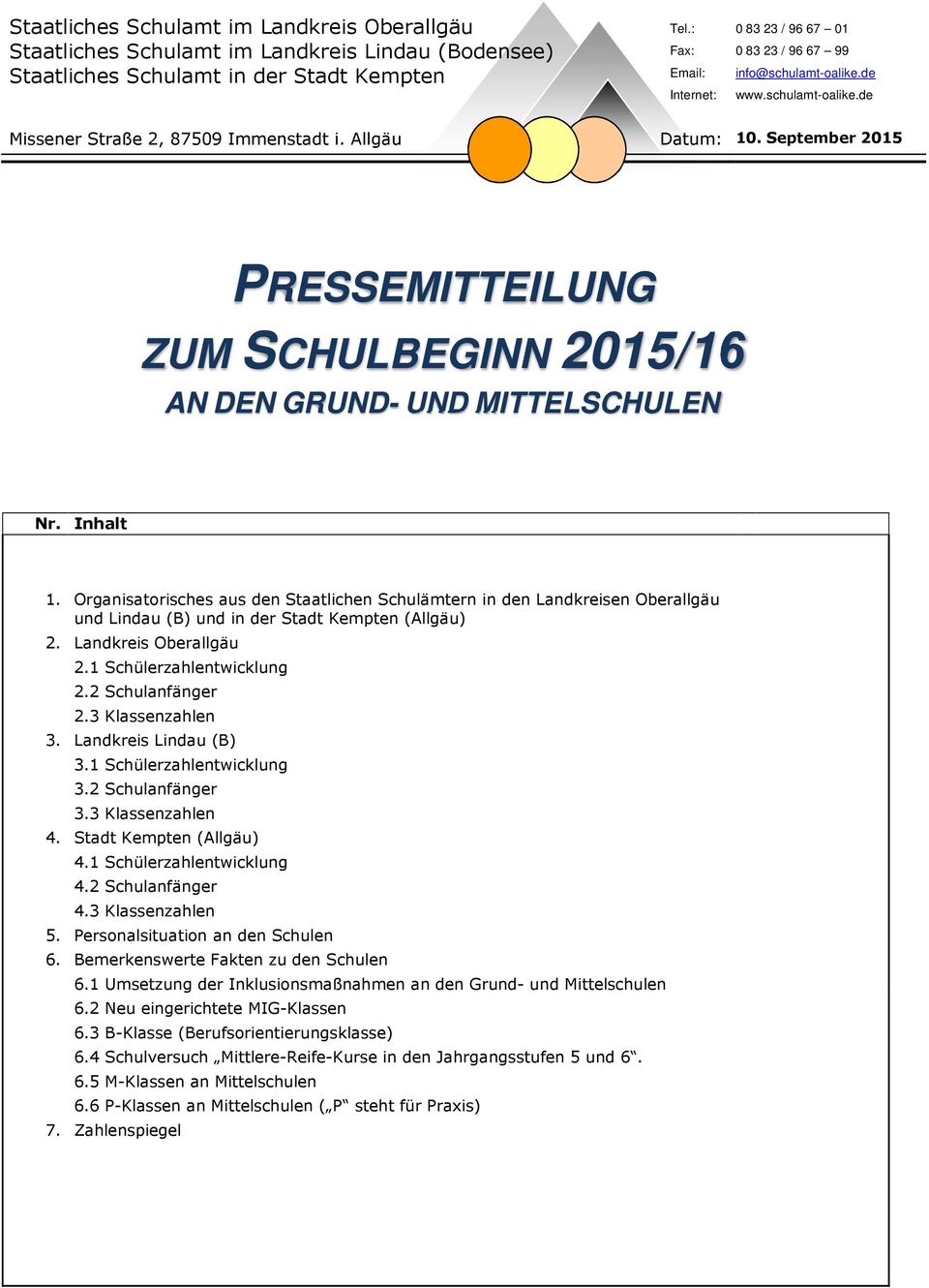 September 2015 PRESSEMITTEILUNG ZUM SCHULBEGINN 2015/16 AN DEN GRUND- UND MITTELSCHULEN Nr. Inhalt 1.