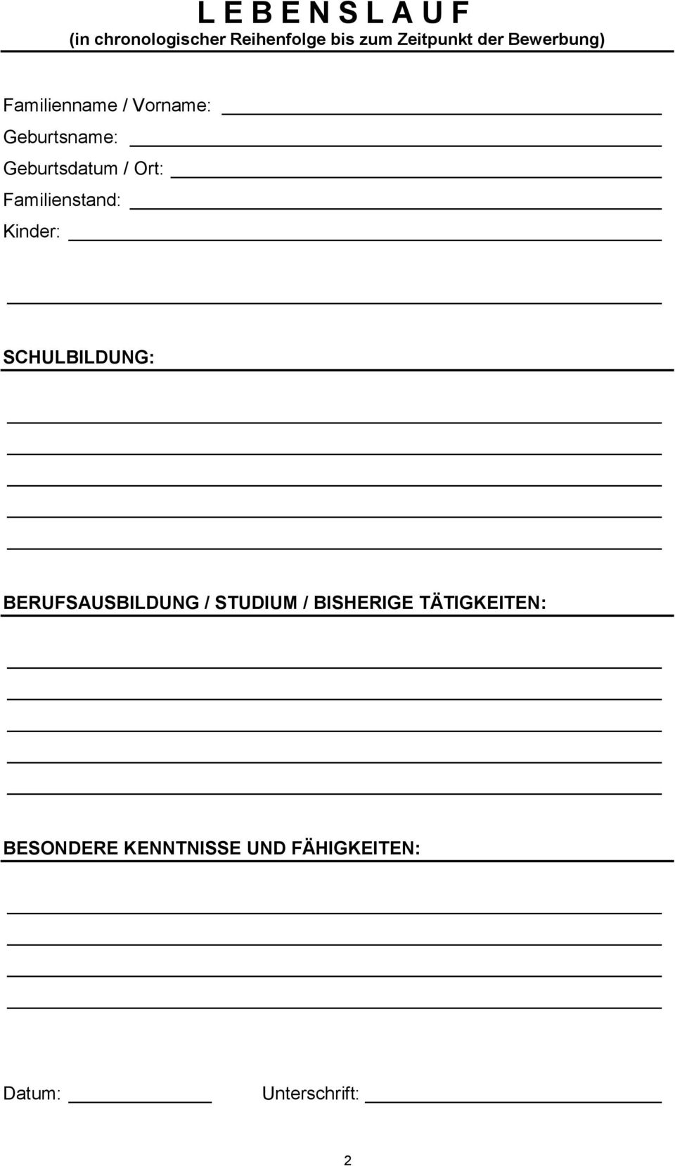 Familienstand: Kinder: SCHULBILDUNG: BERUFSAUSBILDUNG / STUDIUM /